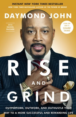 Rise and Grind: Outperform, Outwork, and Outhustle Your Way to a More Successful and Rewarding Life Paperback Crown Currency