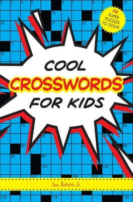 Cool Crosswords for Kids: 73 Super Puzzles to Solve Paperback Imagine Publishing