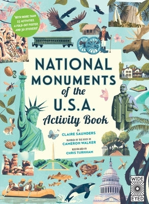 National Monuments of the USA Activity Book: With More Than 25 Activities, a Fold-Out Poster, and 30 Stickers! by Saunders, Claire