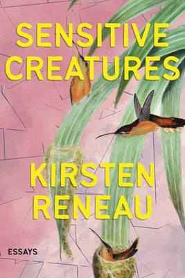 Sensitive Creatures by Reneau, Kirsten