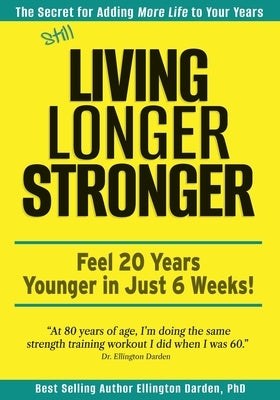 Still Living Longer Stronger by Darden, Ellington