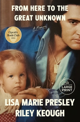 From Here to the Great Unknown: Oprah's Book Club: A Memoir by Presley, Lisa Marie