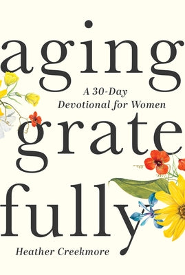 Paperback devotional book titled "Aging Gratefully: A 30-Day Devotional for Women" by Our Daily Bread Publishing.