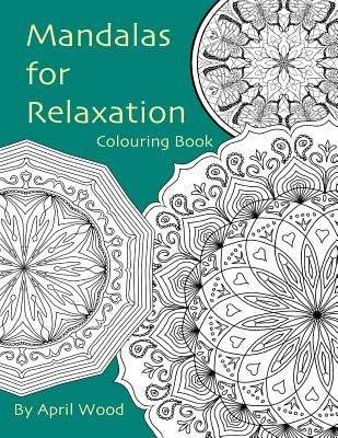 Mandalas for Relaxation Colouring Book by Wood, April