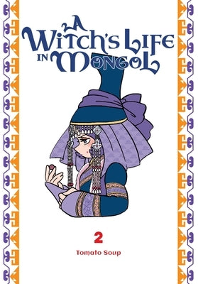 A Witch's Life in Mongol, Vol. 2 by Tomato Soup, Tomato