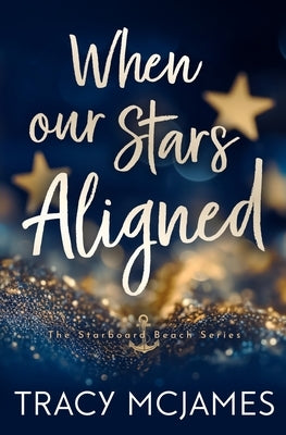 When Our Stars Aligned Paperback Tracy McJames