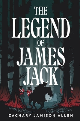 The Legend of James Jack by Allen, Zachary J.