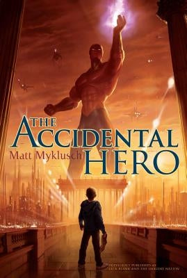 Paperback of The Accidental Hero: Volume 1 by Aladdin Paperbacks, featuring a colorful cover with a heroic character illustration.
