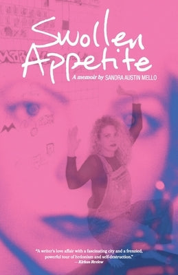 Swollen Appetite: A memoir by Austin Mello, Sandra