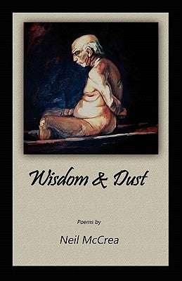 Wisdom & Dust by McCrea, Neil