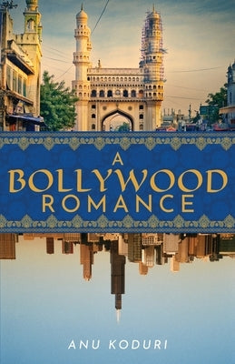 A Bollywood Romance by Koduri, Anu