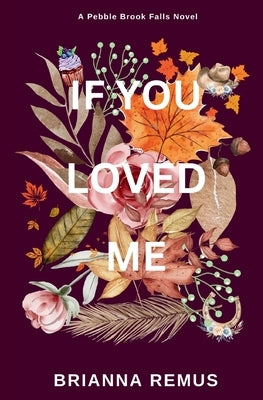 Paperback of "If You Loved Me" Deluxe Edition by Brianna Remus featuring a softcover with cover art and title text.