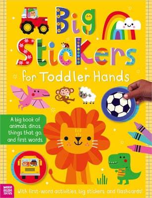 Big Stickers for Toddler Hands: Everything Paperback Make Believe Ideas