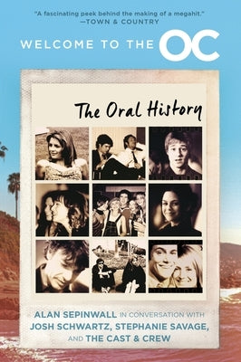 Welcome to the O.C.: The Oral History Paperback Mariner Books