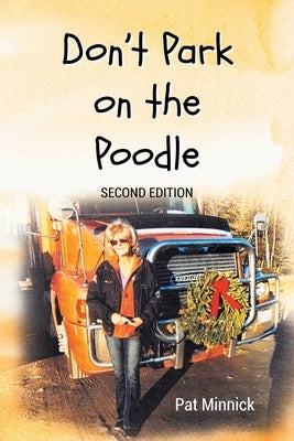 Don't Park On The Poodle: Second Edition by Minnick, Pat