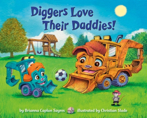 Diggers Love Their Daddies! Board Book Random House Books for Young Readers