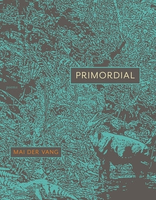 Primordial: Poems Paperback Graywolf Press