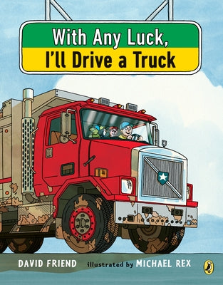 With Any Luck I'll Drive a Truck by Friend, David