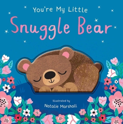 You're My Little Snuggle Bear Board Book Silver Dolphin Books