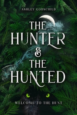 The Hunter and the Hunted by Godschild, Ashley