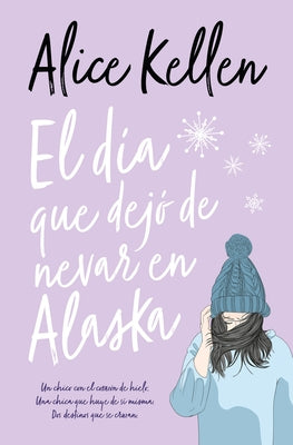 Dia Que Dejo de Nevar En Alaska, El -V2* by Kellen, Alice