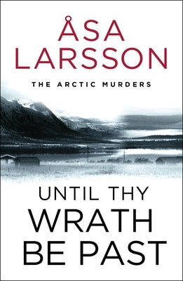 Until Thy Wrath Be Past by Larsson, Åsa