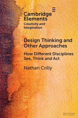 Design Thinking and Other Approaches by Crilly, Nathan