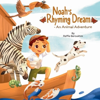 Noah's Rhyming Dream - An Animal Adventure by Beroukhim, Raffie