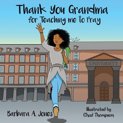 Thank You Grandma for Teaching Me to Pray by Jones, Barbara A.