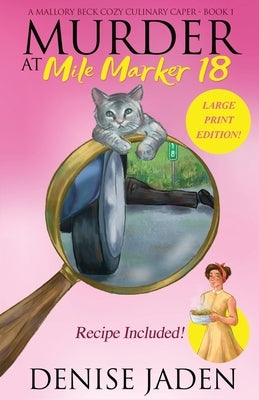 Murder at Mile Marker 18: A Mallory Beck Cozy Culinary Caper (Book 1) by Jaden, Denise