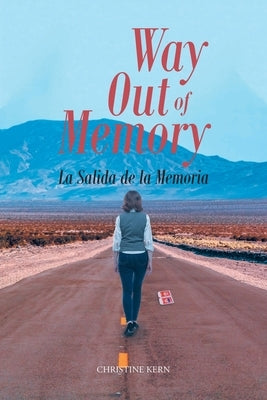 Way Out of Memory; La Salida de la Memoria by Kern, Christine