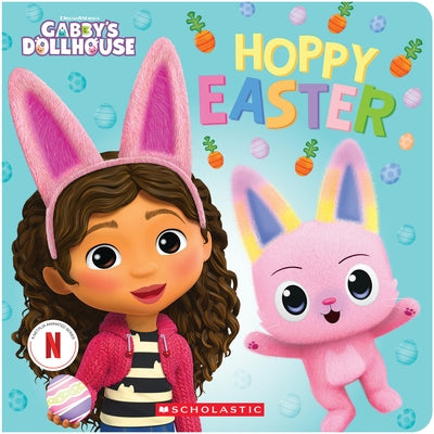 Hoppy Easter! (Gabby's Dollhouse Easter Board Book) Board Book Scholastic Inc.