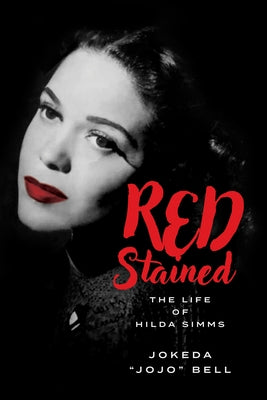 Red Stained: The Life of Hilda SIMMs by Bell, Jokeda Jojo