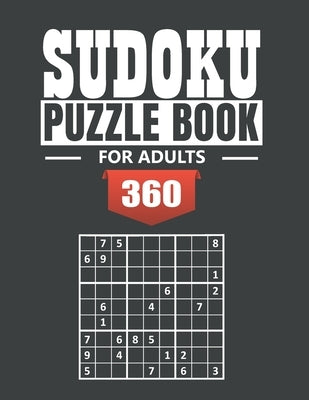 Sudoku Puzzle Book for Adultes: 360 Medium to Hard Sudoku Puzzles with Solutions paperback game suduko puzzle books for adults large print sudoko puzz by Art, Moon