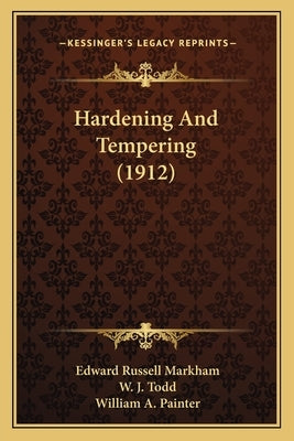 Hardening and Tempering (1912) Paperback Kessinger Publishing