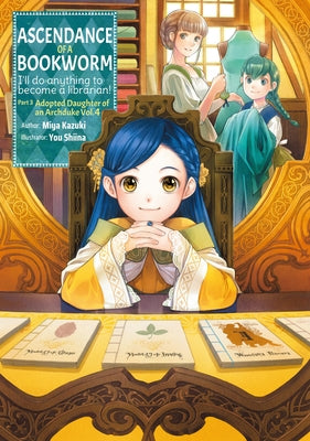 Ascendance of a Bookworm: Part 3 Volume 4 (Light Novel): Volume 11 by Kazuki, Miya