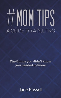 #MOM Tips - A Guide to Adulting by Russell, Jane