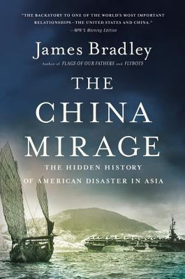 The China Mirage: The Hidden History of American Disaster in Asia Paperback Back Bay Books