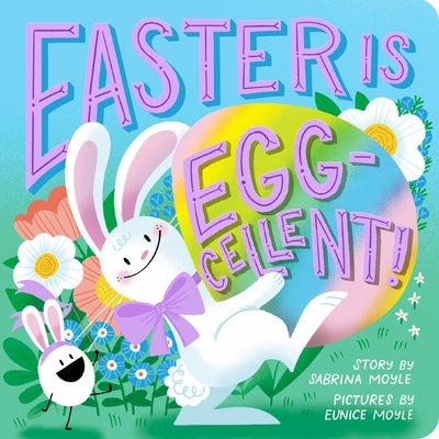 Easter Is Egg-Cellent! (a Hello!lucky Book): A Board Book Board Book Harry N. Abrams