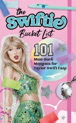 Swiftie Bucket List: 101 Must-Have Moments for Taylor Swift Fans Paperback BlueStone Books