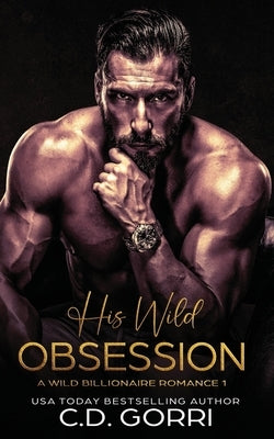 His Wild Obsession Paperback C.D. Gorri Books