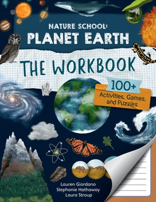 Nature School: Planet Earth: The Workbook: 100+ Activities, Games, and Puzzles Paperback Quarry Books