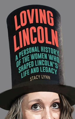 Paperback book titled "Loving Lincoln" by Southern Illinois University Press, featuring a cover with historical imagery and text.