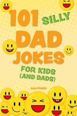 101 Silly Dad Jokes for Kids (and Dads) Paperback Ulysses Books for Young Readers