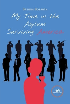 My Time in the Asylum: Surviving America Paperback Europa Edizioni Srl