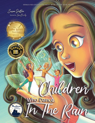 Children Who Dance in the Rain: Children's Book of the Year Award, a Book about Kindness, Gratitude, and a Child's Determination to Change the World by Susan Justice