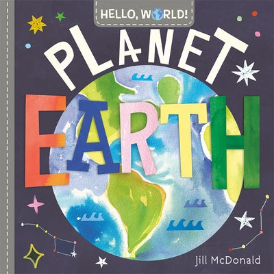 Hello, World! Planet Earth Board Book Doubleday Books for Young Readers