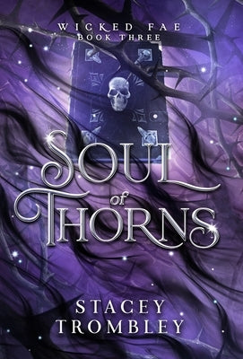 Soul of Thorns by Trombley, Stacey