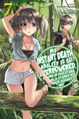 My Instant Death Ability Is So Overpowered, No One in This Other World Stands a Chance Against Me!, Vol. 7 (Light Novel) Paperback Jnc