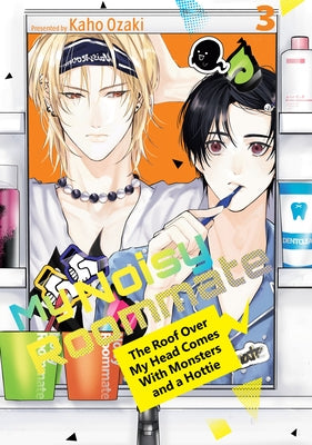 Paperback manga titled "My Noisy Roommate: The Roof Over My Head Comes with Monsters and a Hottie 3" by Kodansha Comics, featuring colorful cover art.